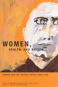 Paperback Women, Health, and Nation: Canada and the United States Since 1945 Volume 16 Book