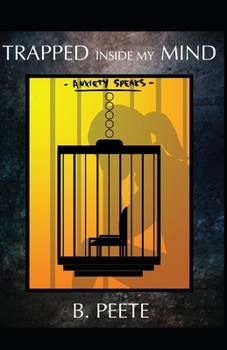 Paperback Trapped Inside My Mind: Anxiety Speaks Book