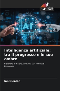 Paperback Intelligenza artificiale: tra il progresso e le sue ombre [Italian] Book
