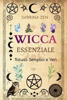 Paperback Wicca Essenziale: Rituali Semplici e Veri [Italian] Book