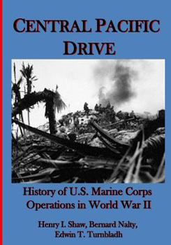 Paperback Central Pacific Drive: History of U.S. Marine Corps Operations in World War II Book