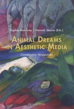 Paperback Animal Dreams in Aesthetic Media: Comparative Perspectives [German] Book