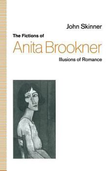 Paperback The Fictions of Anita Brookner: Illusions of Romance Book