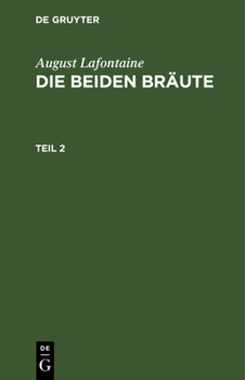 Hardcover August Lafontaine: Die Beiden Bräute. Teil 2 [German] Book