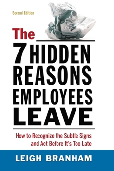 Paperback The 7 Hidden Reasons Employees Leave: How to Recognize the Subtle Signs and ACT Before It's Too Late Book