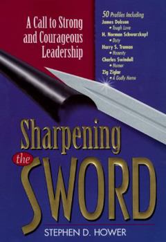 Hardcover Sharpening the Sword: A Call to Strong and Courageous Leadership Book