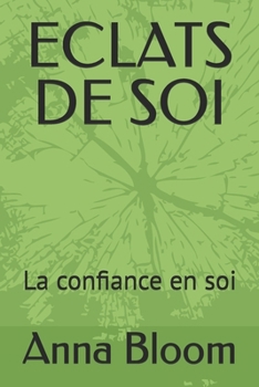 Paperback Eclats de soi: La confiance en soi [French] Book