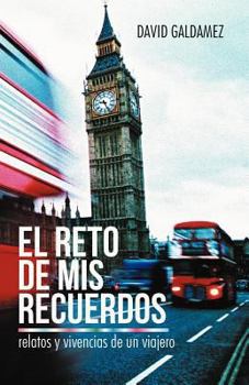 Paperback El Reto de MIS Recuerdos: Relatos y Vivencias de Un Viajero [Spanish] Book