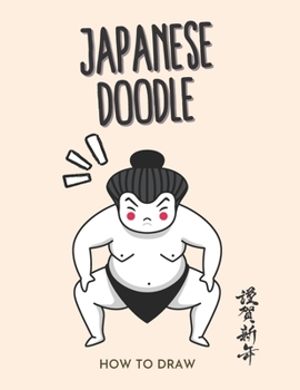 How To Draw Japanese Doodle: 50 Cute and Fun Illustrations Perfect For All Ages