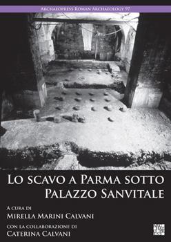 Paperback Lo Scavo a Parma Sotto Palazzo Sanvitale [Italian] Book