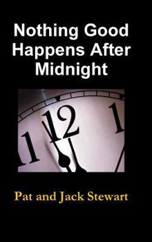 Hardcover Nothing Good Happens After Midnight: The Autobiography of a Family Book