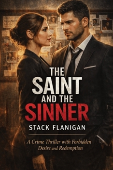 Paperback The saint and the sinner: A crime thriller with forbidden desires and redemption Book