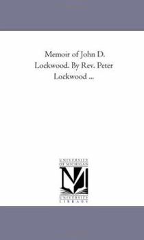Paperback Memoir of John D. Lockwood. by Rev. Peter Lockwood ... Book