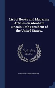 Hardcover List of Books and Magazine Articles on Abraham Lincoln, 16th President of the United States.. Book
