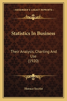 Paperback Statistics In Business: Their Analysis, Charting And Use (1920) Book