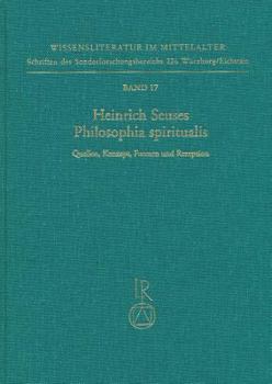Hardcover Heinrich Seuses Philosophia Spiritualis. Quellen, Konzept, Formen Und Rezeption: Tagung Eichstatt Vom 2. Bis 4. Oktober 1991 [German] Book
