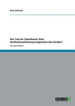 Paperback Der Tod als Tabuthema: Eine Institutionalisierung zugunsten des Kindes? [German] Book