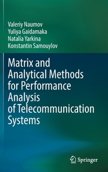 Hardcover Matrix and Analytical Methods for Performance Analysis of Telecommunication Systems Book