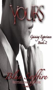 Gaining Experience - Book #2 of the Yours