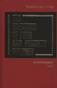 Hardcover The Education of the Poor and Minority Children: A World Bibliography Vol. 1 Book