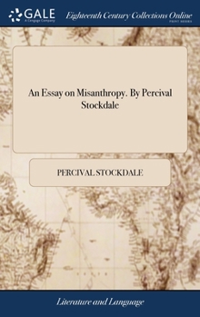 Hardcover An Essay on Misanthropy. By Percival Stockdale Book