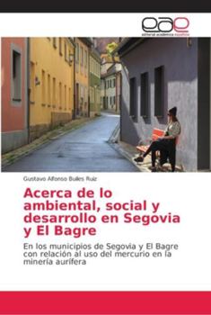 Paperback Acerca de lo ambiental, social y desarrollo en Segovia y El Bagre [Spanish] Book