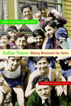 Hardcover Italian Voices: Making Minnesota Our Home Book