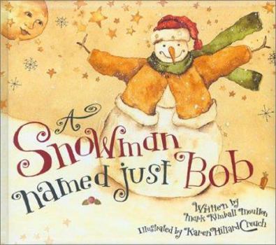 Hardcover A Snowman Named Just Bob Book