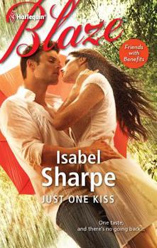 Just One Kiss - Book #1 of the Friends with Benefits