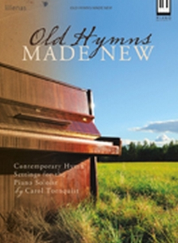 Paperback Old Hymns Made New: Contemporary Hymn Settings for the Piano Soloist Book