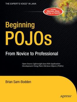 Paperback Beginning Pojos: Lightweight Java Web Development Using Plain Old Java Objects in Spring, Hibernate, and Tapestry Book