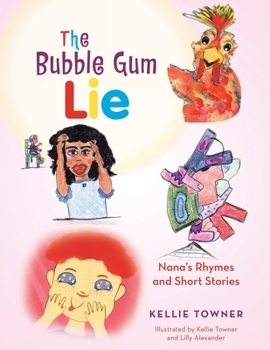 Paperback The Bubble Gum Lie: Nana's Rhymes and Short Stories Book
