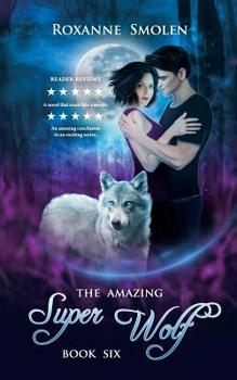 The Amazing Super Wolf - Book  of the Amazing Wolf Boy