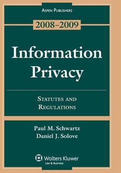 Paperback Information Privacy: Statutes and Regulations, 2008-2009 Edition Book