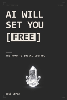 AI Will Set You Free: The Road to Social Control
