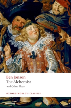 Paperback The Alchemist and Other Plays: Volpone, or the Fox; Epicene, or the Silent Woman; The Alchemist; Bartholomew Fair Book