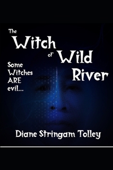 Paperback The Witch of Wild River: Some witches ARE evil... Book