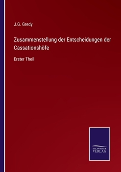 Paperback Zusammenstellung der Entscheidungen der Cassationshöfe: Erster Theil [German] Book