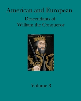 Paperback American and European Descendants of William the Conqueror - Volume 3: Generations 24 to 31 Book