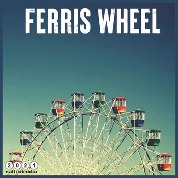 Paperback Ferris Wheel 2021 Wall Calendar: Official Amusement Ride Calendar 2021, 18 Months Book