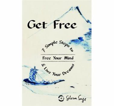 Paperback Get Free: 7 Simple Steps to Free Your Mind & Live Your Dreams Book