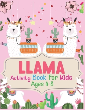 Paperback Llama Activity Book For Kids Ages 4-8: A Fun Kid Workbook Game For Learning, Coloring, Dot To Dot, Mazes and More Book
