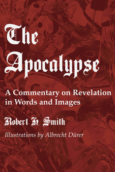 Paperback The Apocalypse: A Commentary on Revelation in Words and Images Book