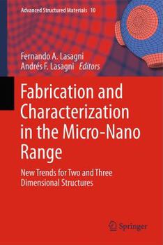 Hardcover Fabrication and Characterization in the Micro-Nano Range: New Trends for Two and Three Dimensional Structures Book