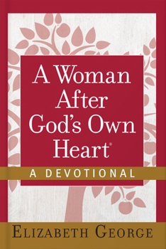 A Woman After God's Own Heart--A Daily Devotional