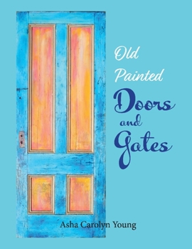 Paperback Old Painted Doors and Gates: Volume 1 Book
