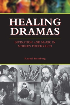 Paperback Healing Dramas: Divination and Magic in Modern Puerto Rico Book