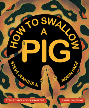 Hardcover How to Swallow a Pig: Step-By-Step Advice from the Animal Kingdom Book