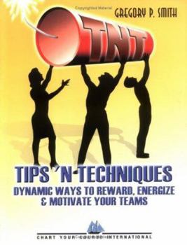 Paperback TNT: Dyanamic Ideas to Reward, Energize & Motivate Your Teams Book