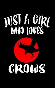 Paperback Just A Girl Who Loves Crows: Animal Nature Collection Book